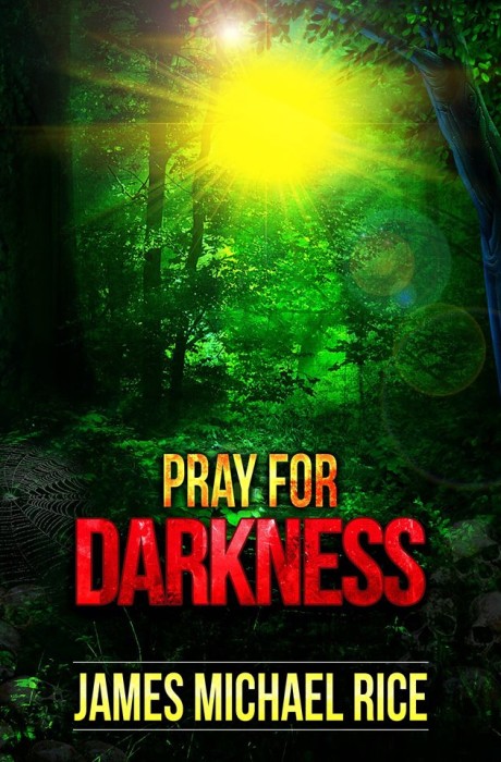 <span class='book-title'>Pray For Darkness</span> <br/> James Michael Rice