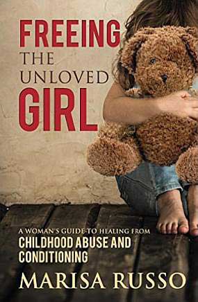 <span class='book-title'>Freeing the Unloved Girl</span> <br/> Marisa Russo
