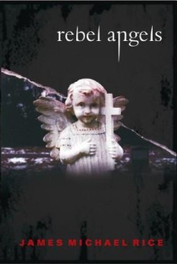 <span class='book-title'>Rebel Angels</span> <br/> James Michael Rice