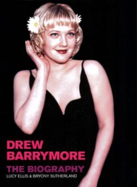 <span class='book-title'>Drew Barrymore: The Biography</span> <br/> Lucy Ellis & Bryony Sutherland
