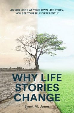 <span class='book-title'> Why Life Stories Change</span> <br/> Brent M. Jones