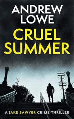 <span class='book-title'>Cruel Summer</span> <br/> Andrew Lowe