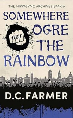 <span class='book-title'>Somewhere Ogre The Rainbow</span> <br/> D. C. Farmer