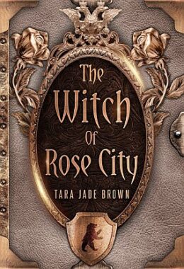 <span class='book-title'>The Witch of Rose City</span> <br/> Tara Jade Brown